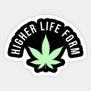 Higher Life Form weed Sticker